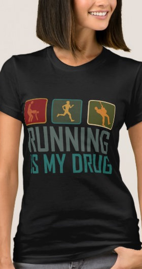 Running Is My Drug Women's Shirt