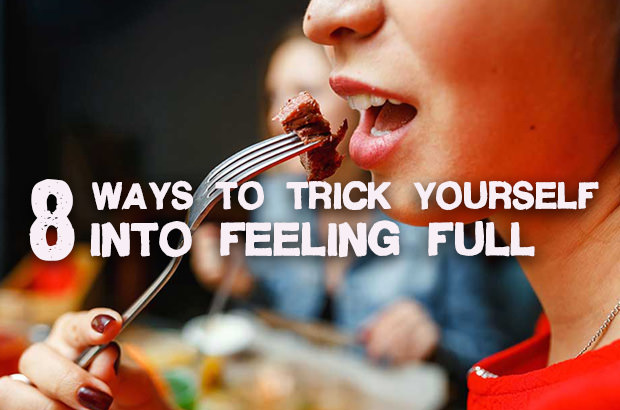 8 Ways to Trick Yourself into Feeling Full
