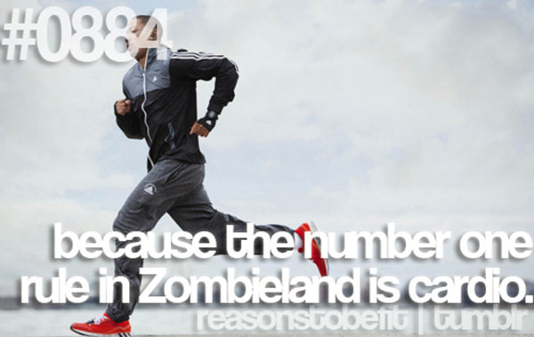 10 Quirky Reasons To Be Fit #5: Because the number one rule in Zombieland is cardio.