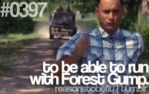 10 Quirky Reasons To Be Fit #8: To be able to run with Forest Gump.