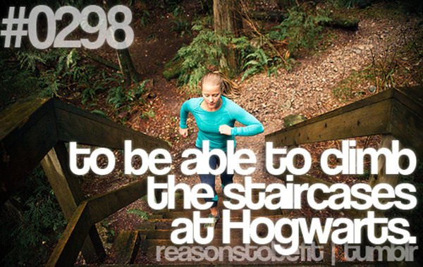 10 Quirky Reasons To Be Fit #9: To be able to climb the staircases at Hogwarts.