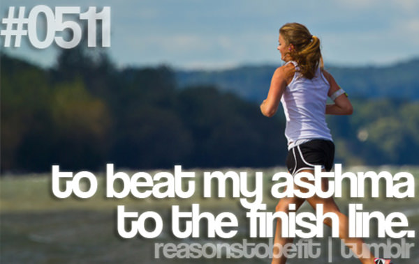 20 Great Reasons To Be Fit #17: To beat my asthma to the finish line.