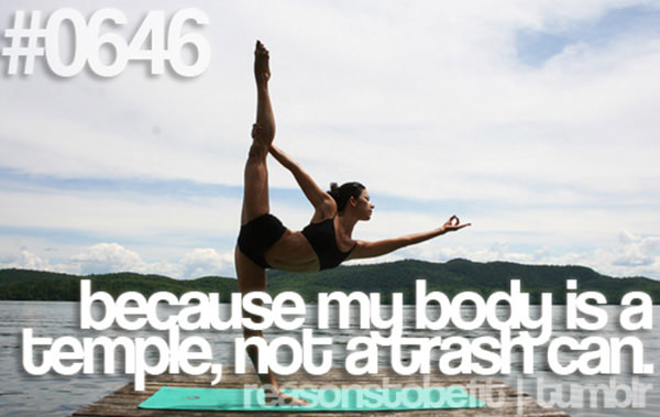 20 Great Reasons To Be Fit #19: Because my body is a temple, not a trash can.