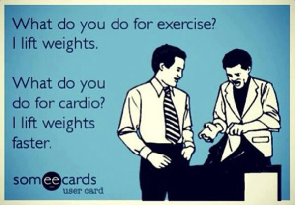 20 Gym Jokes To Get You Through Your Next Workout #12: What do you do for exercise? I lift weights. What do you do for cardio? I lift weights faster.