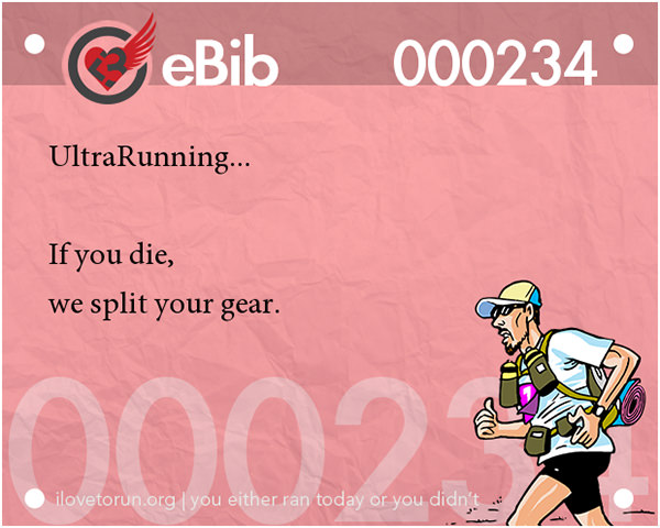 20 Posters On Fitness That Will Crack You Up #14: Ultrarunning. If you die, we split your gear.