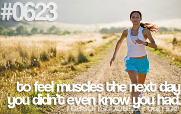 20 Priceless Moments On The Road To Fitness #14: To feel muscles the next day you didn't know you had.