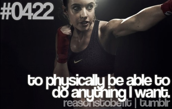30 Reasons To Be A Fitness Freak #1: To physically be able to do anything I want.