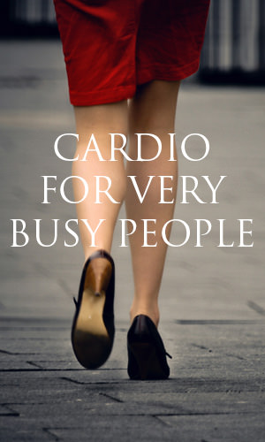 Sneaking cardio into daily life can save time and improve fitness. Here are 11 simple ways to get more active even if you are the busiest person, whether you are at home, work, or play.