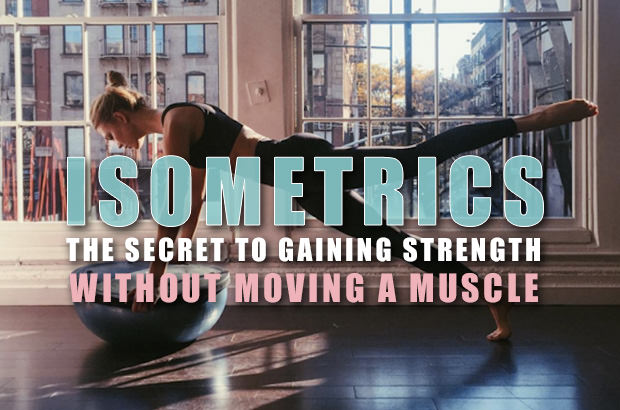 Isometrics: The Secret to Gaining Strength - Without Moving a Muscle