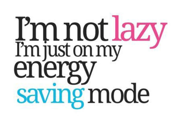 Laugh Your Abs Off With These Fitness Posters #11: I'm not lazy. I've just on my energy saving mode.