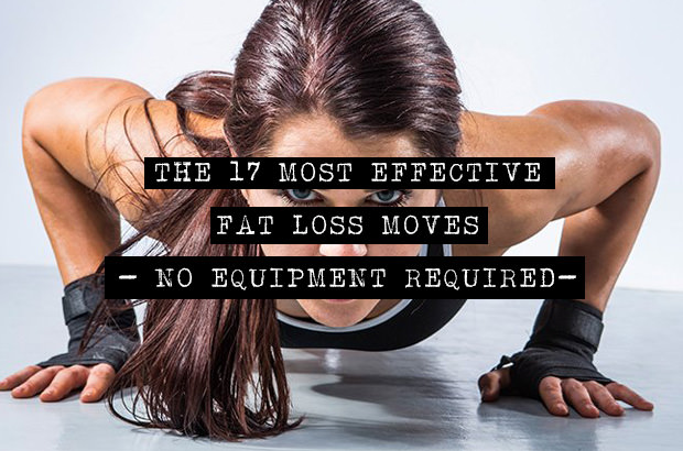 The 17 Most Effective Fat Loss Moves - No Equipment Required
