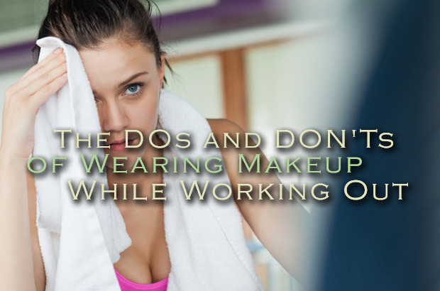 The DOs and DON'Ts of Wearing Makeup While Working Out