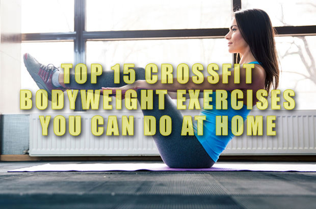 Top 15 CrossFit Bodyweight Exercises You Can Do at Home