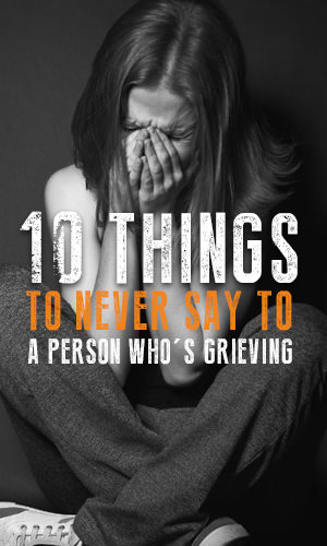 Comforting someone who's lost a loved one can be fraught with uncertainty. You want to be helpful, but you don't want to upset the person further. People who are grieving desperately need support and connection, but there are some things that are really best kept to yourself. Avoid these 10 statements and follow these suggestions instead.