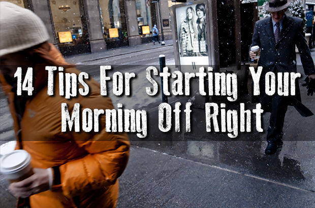14 Tips For Starting Your Morning Off Right