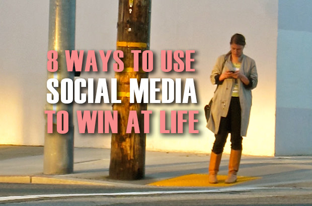 8 Ways to Use Social Media to Win at Life