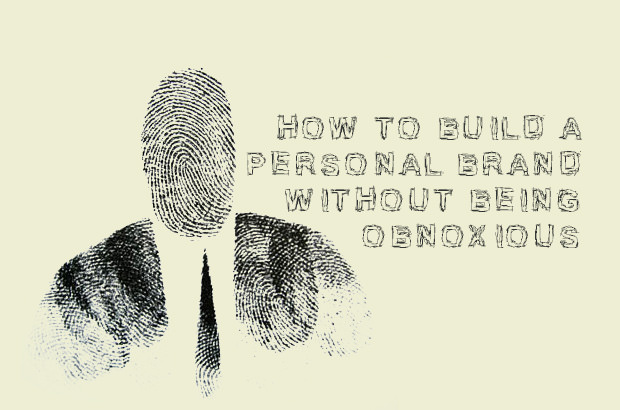How to Build a Personal Brand Without Being Obnoxious