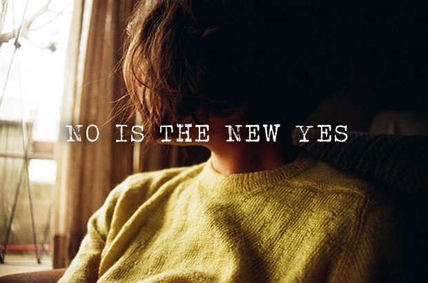 No Is The New Yes