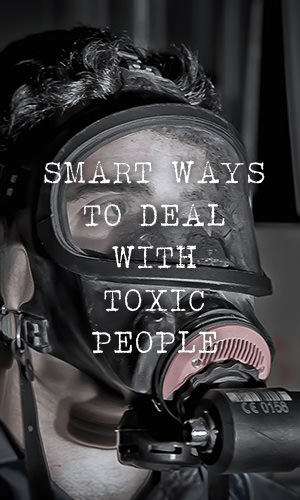 Toxic people defy logic. Some are blissfully unaware of the negative impact that they have on those around them, and others seem to derive satisfaction from creating chaos and pushing other people's buttons. To help safe guard you against such characters, we've put together a list of coping strategies.
