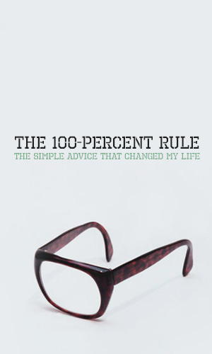 Putting 99-percent effort into things that matter in life means we are constantly falling short of our potential and feeling bad about it. Avoid this from happening again by adopting the 100 percent rule. Read on to learn what it's about.