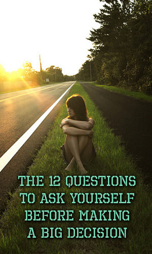 If you feel a big decision is looming in your life, don't hide! Ask yourself these 12 questions and write down your answers to get clear on what's the right choice for you.