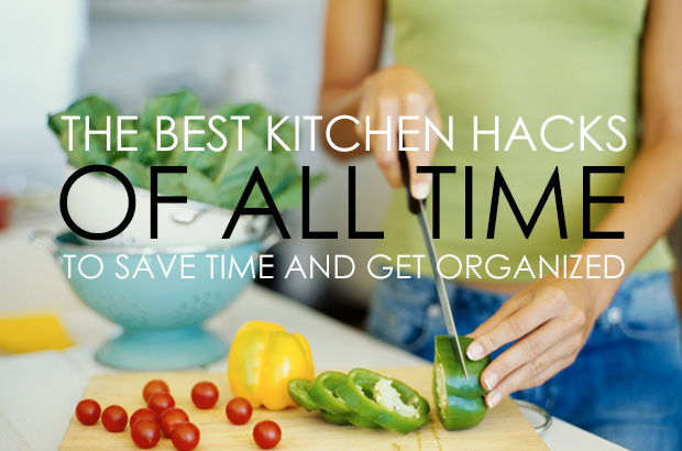 The Best Kitchen Hacks Of All Time To Save Time And Get Organized