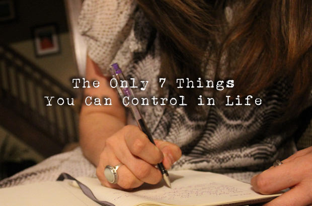 The Only 7 Things You Can Control in Life