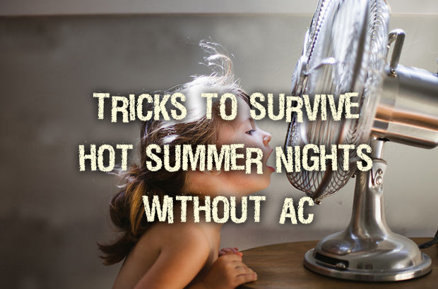 24 Tricks to Survive Hot Summer Nights Without AC
