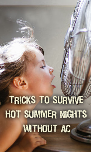 Living through a hot summer without AC seems impossible but, hey, our grandparents did it all the time! Turns out, they learned a few things in the process. Read on for some tried and true DIY strategies for staying cool on hot nights. 