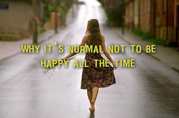 Why It's Normal Not to Be Happy All the Time