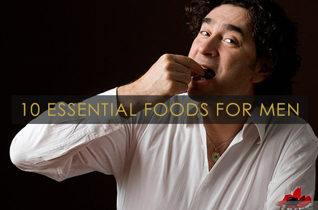 10 Essential Foods For Men