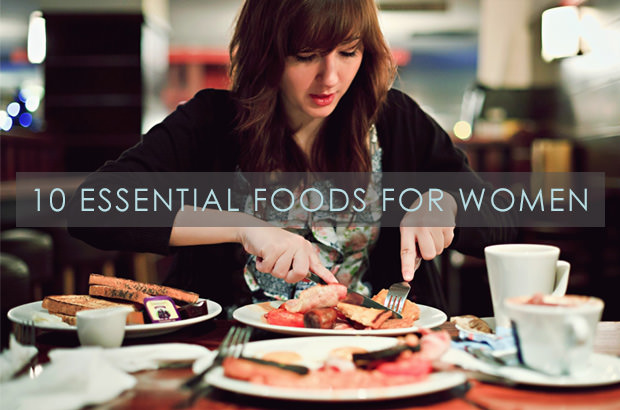 10 Essential Foods For Women