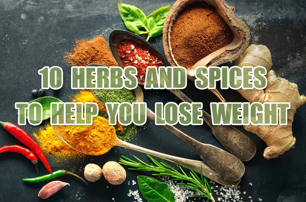 10 Herbs and Spices to Help You Lose Weight