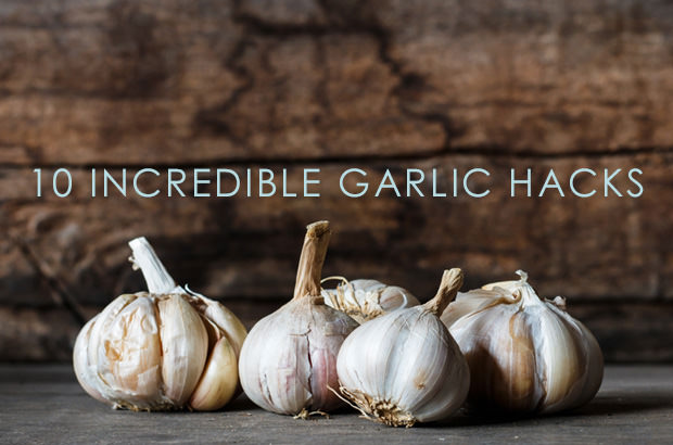 10 Incredible Garlic Hacks