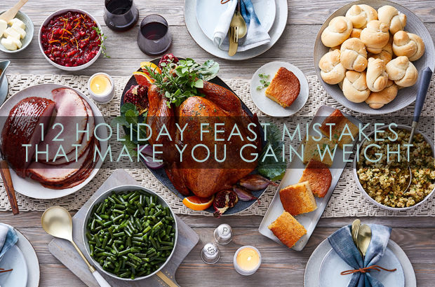 12 Holiday Feast Mistakes That Make You Gain Weight