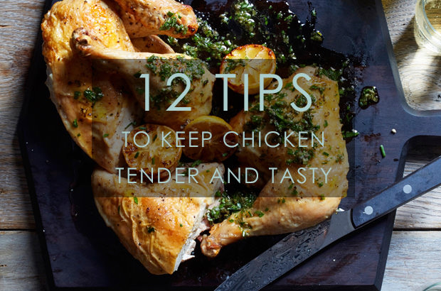 12 Tips To Keep Chicken Tender And Tasty