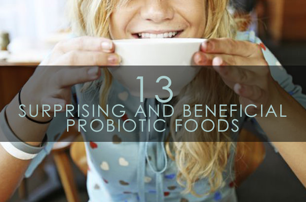 13 Surprising And Beneficial Probiotic Foods