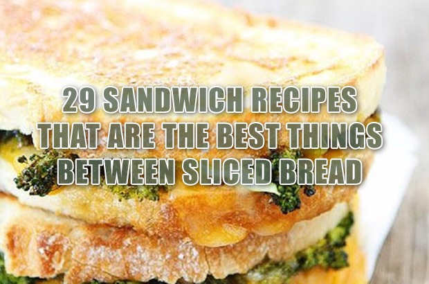 29 Sandwich Recipes That Are the Best Things Between Sliced Bread