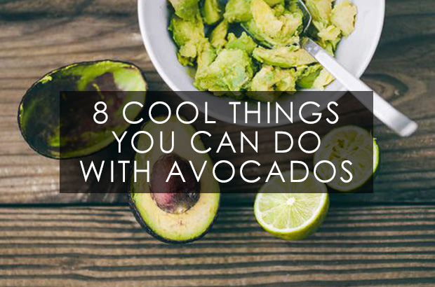 8 Cool Things You Can Do With Avocados