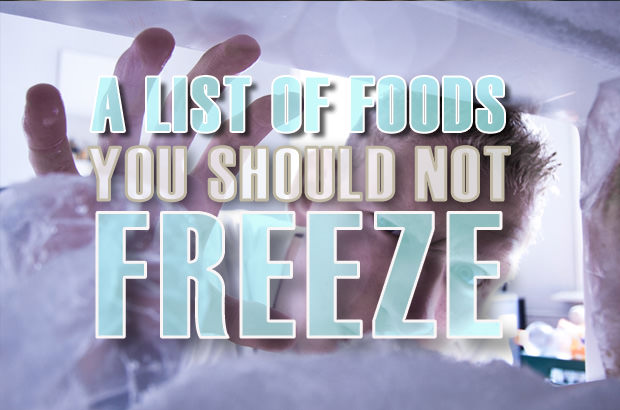 A List Of Food You Should Not Freeze