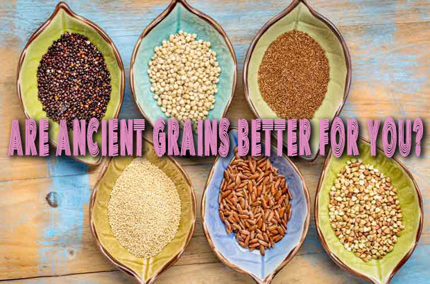 Are Ancient Grains Better for You?