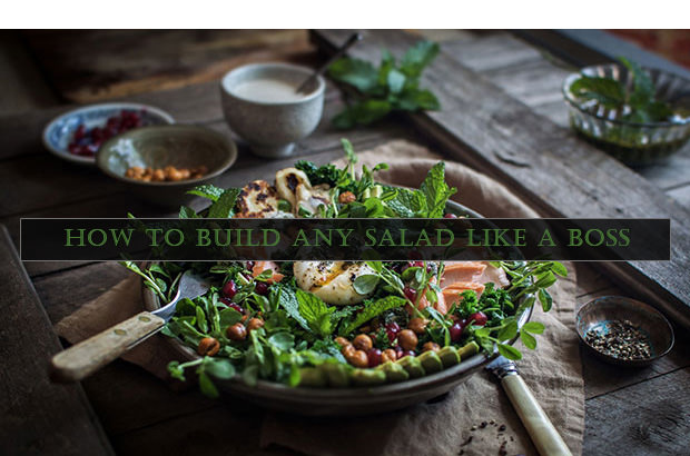 How to Build Any Salad Like a Boss