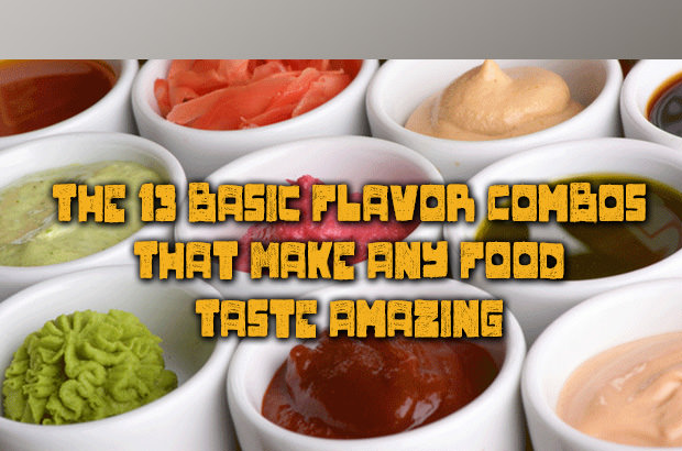 The 13 Basic Flavor Combos That Make Any Food Taste Amazing