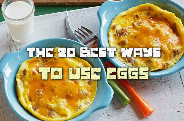 The 20 Best Ways to Use Eggs