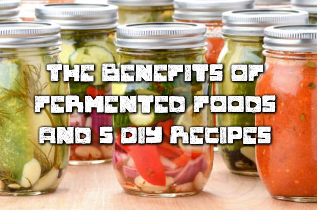 The Benefits of Fermented Foods and 5 DIY Recipes