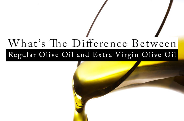 What’s The Difference Between Regular Olive Oil and Extra Virgin Olive Oil