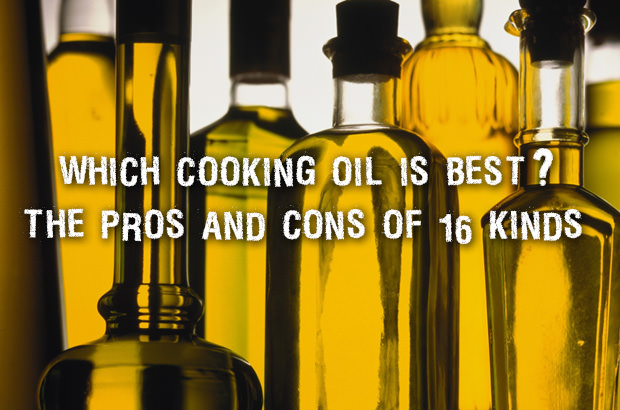 Which Cooking Oil is Best. The Pros and Cons of 16 Kinds