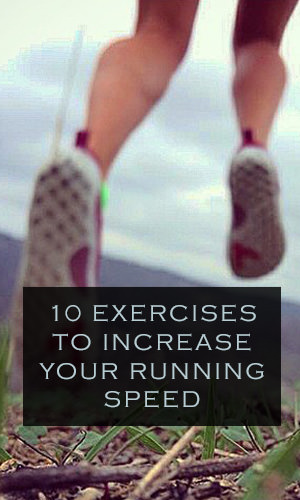 10 Exercises to Increase Your Running Speed