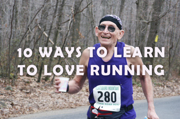 10 Ways to Learn to Love Running