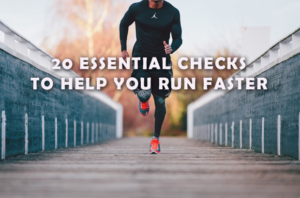 20 Essential Checks to Help You Run Faster